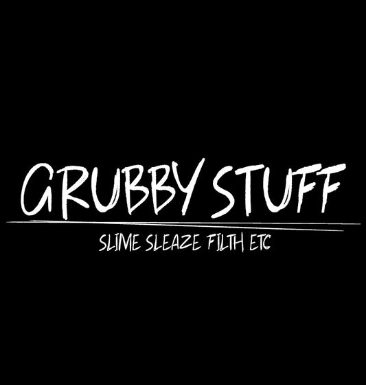 Grubby Stuff (Updated 5-19)